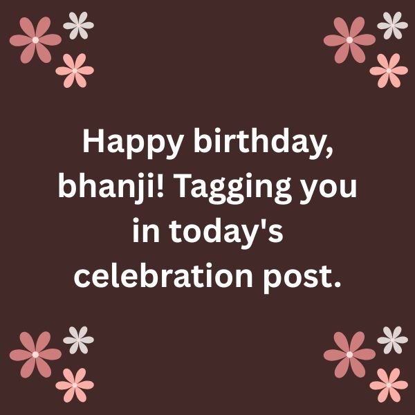 Social Media Birthday Wishes For Bhanji